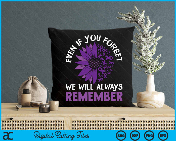 Even If You Forget Me We Will Always Remember End ALZ SVG PNG Cutting Files