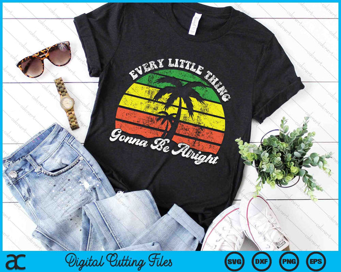 Every Little Thing Is Gonna Be Alright Jamaica SVG PNG Digital Cutting Files