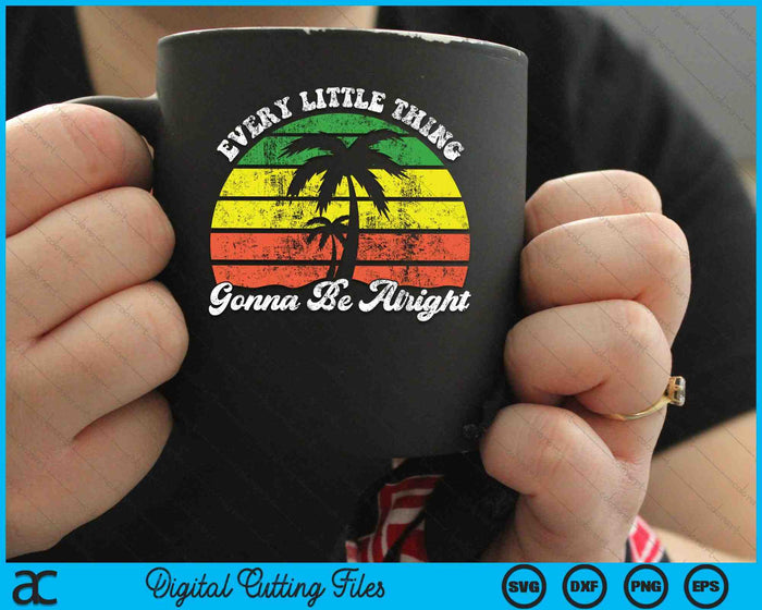 Every Little Thing Is Gonna Be Alright Jamaica SVG PNG Digital Cutting Files