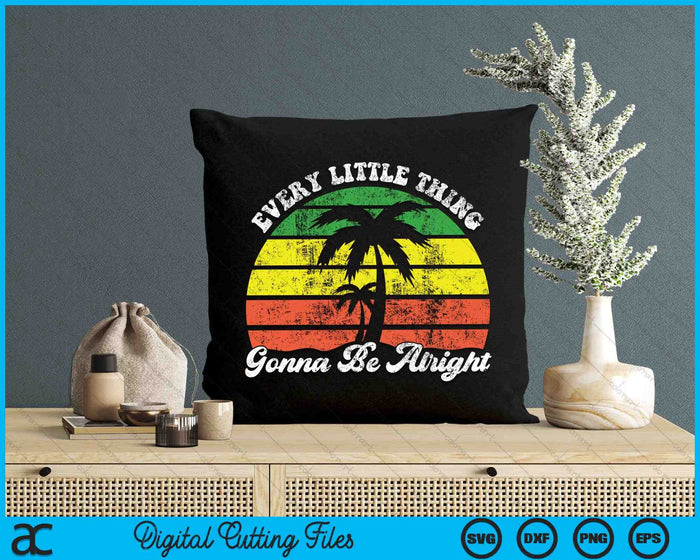 Every Little Thing Is Gonna Be Alright Jamaica SVG PNG Digital Cutting Files