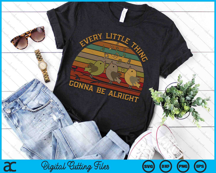 Every Vintage Little Singing Thing Is Gonna Be Birds Alright SVG PNG Digital Printable Files