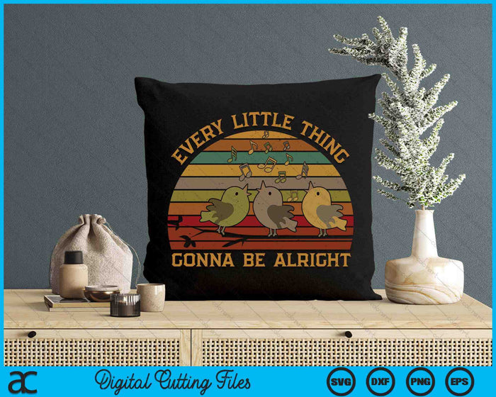 Every Vintage Little Singing Thing Is Gonna Be Birds Alright SVG PNG Digital Printable Files