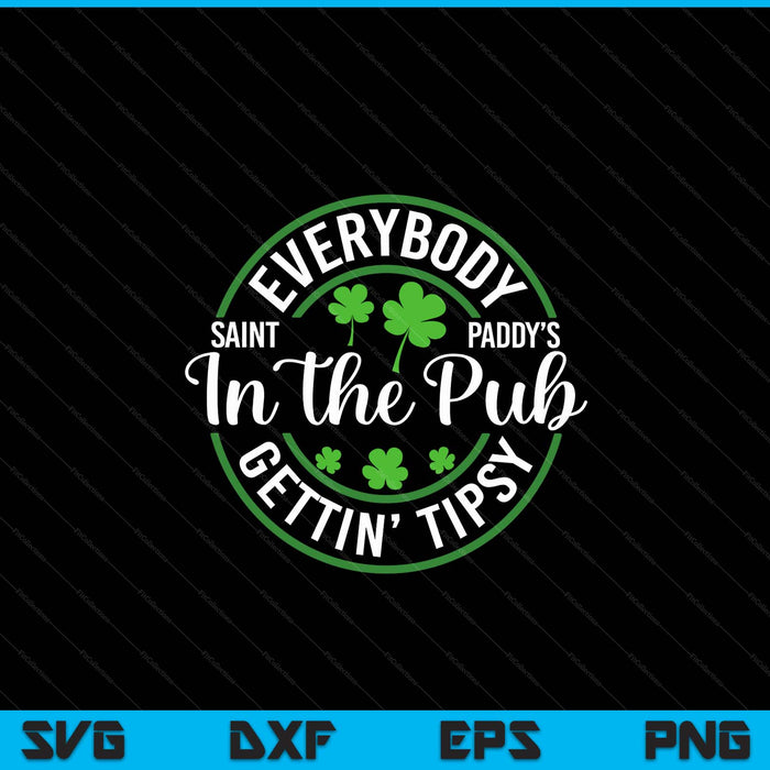 Everybody in the pub getting tipsy St Patrick's Day SVG cut file