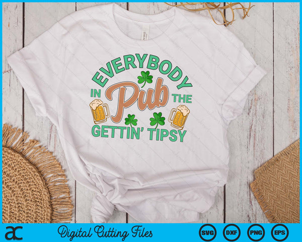 Everybody In The Pub Getting Tipsy St Patrick's Day SVG PNG Digital Printable Files