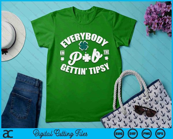 Everybody In The Pub Getting Tipsy Funny St Patrick's Day SVG PNG Digital Printable Files