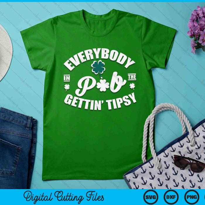 Everybody In The Pub Getting Tipsy Funny St Patrick's Day SVG PNG Digital Printable Files