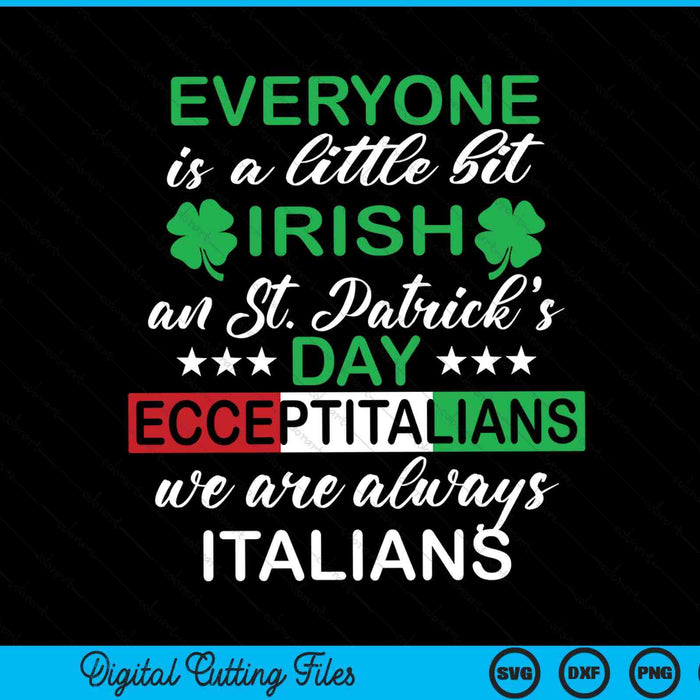 Everyone is a little bit Irish except Italians St SVG cut file