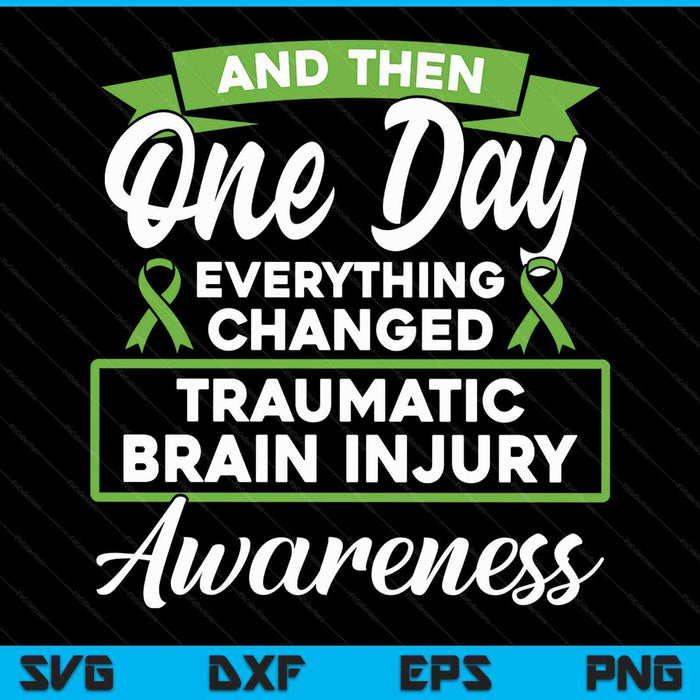 Everything changed traumatic brain injury awareness SVG cut file