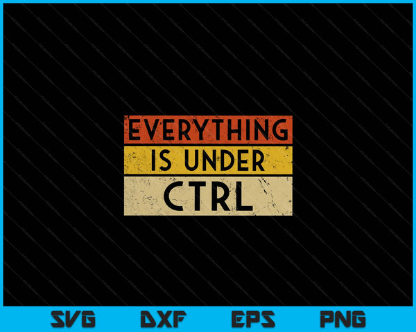 Everything is under CTRL for IT network administrator SVG cut file