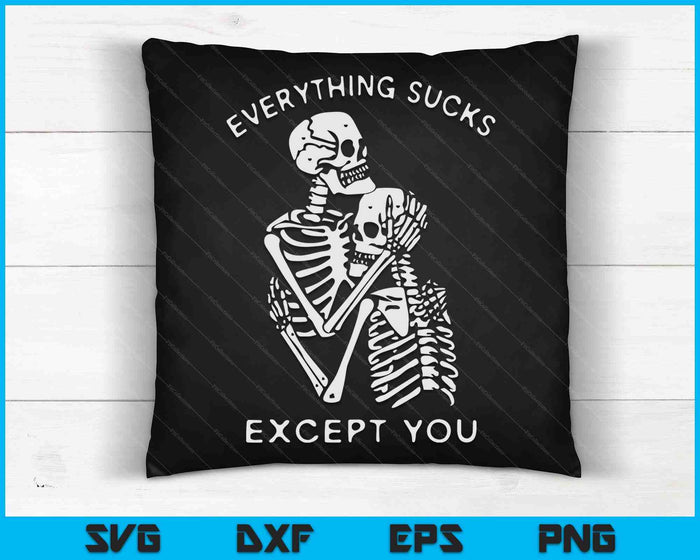 Everything Sucks Except You Halloween Costume Skull SVG PNG Digital Cutting Files