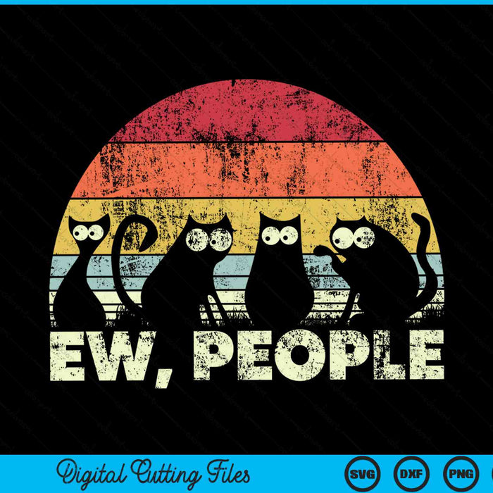 Ew People Funny Cat Retro Style SVG PNG Digital Cutting Files