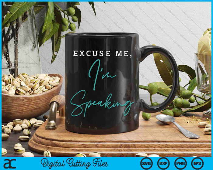 Excuse Me I'm Speaking Funny Kamala Harris Joe Biden Trump SVG PNG Digital Cutting Files