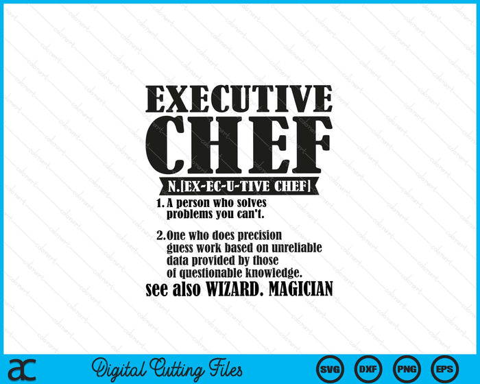 Executive Chef Definition Funny Chef Cook Cooking SVG PNG Digital Printable Files