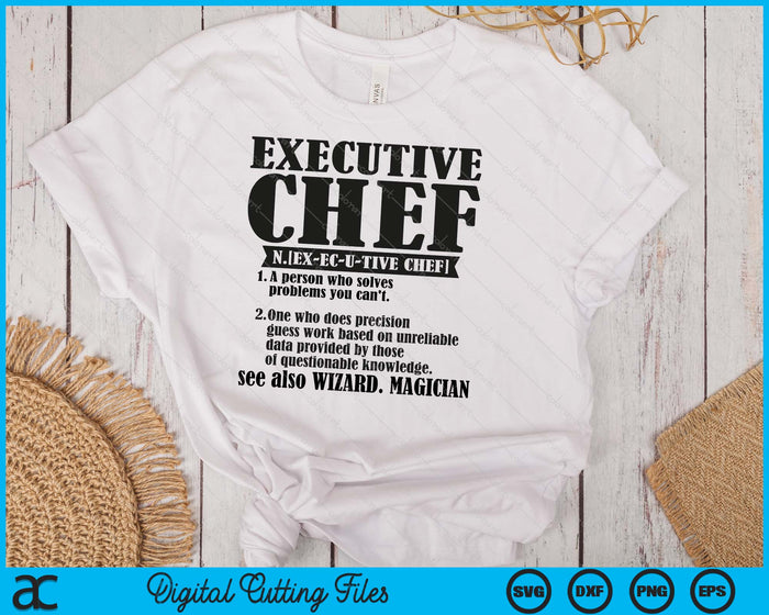 Executive Chef Definition Funny Chef Cook Cooking SVG PNG Digital Printable Files