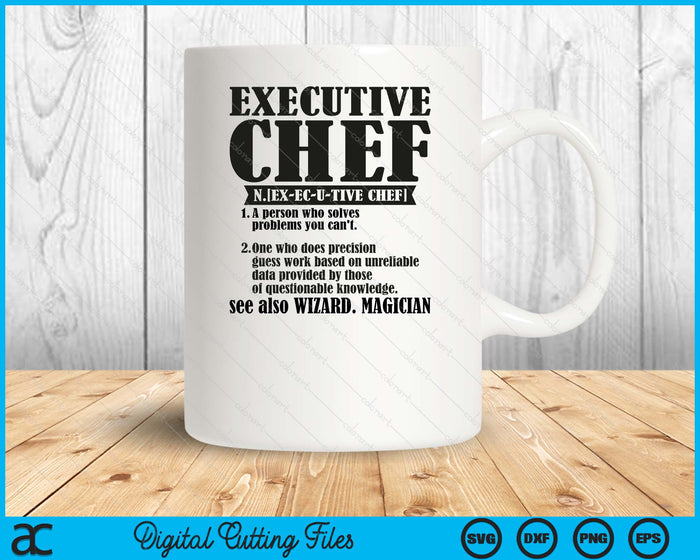 Executive Chef Definition Funny Chef Cook Cooking SVG PNG Digital Printable Files