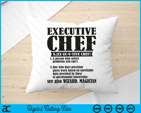 Executive Chef Definition Funny Chef Cook Cooking SVG PNG Digital Printable Files