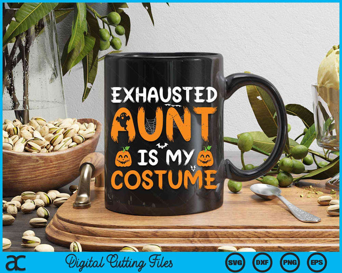 Exhausted Aunt Is My Costume Funny Matching Aunt Halloween SVG PNG Digital Cutting File