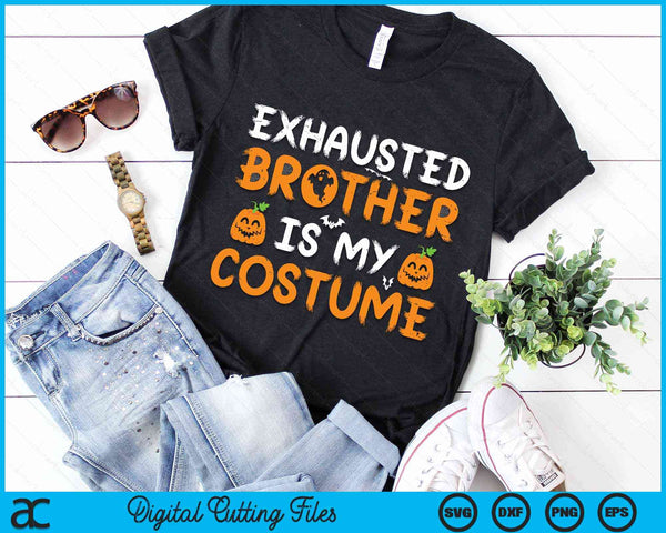 Exhausted Brother Is My Costume Funny Matching Brother Halloween SVG PNG Digital Cutting File