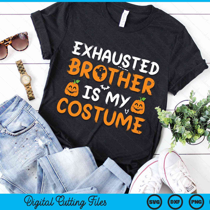 Exhausted Brother Is My Costume Funny Matching Brother Halloween SVG PNG Digital Cutting File