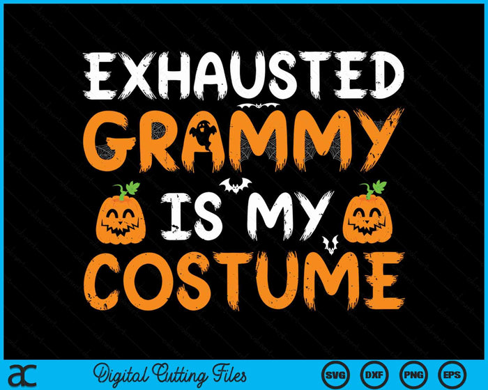 Exhausted Grammy Is My Costume Funny Matching Grammy Halloween SVG PNG Digital Cutting File