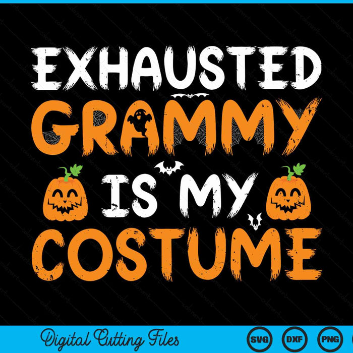 Exhausted grammy is my costume matching grammy Halloween SVG cut file