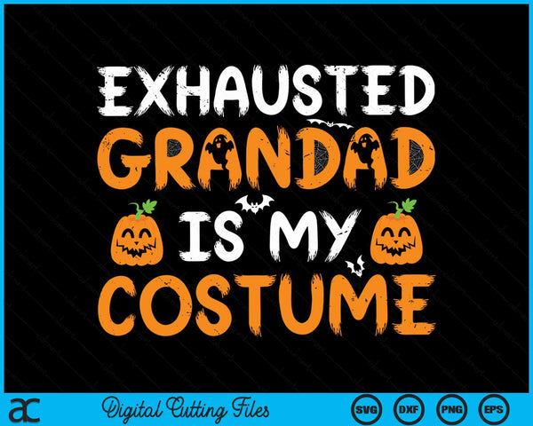 Exhausted grandad is my costume matching grandad Halloween SVG cut file
