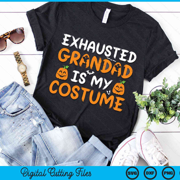 Exhausted Grandad Is My Costume Funny Matching Grandad Halloween SVG PNG Digital Cutting File