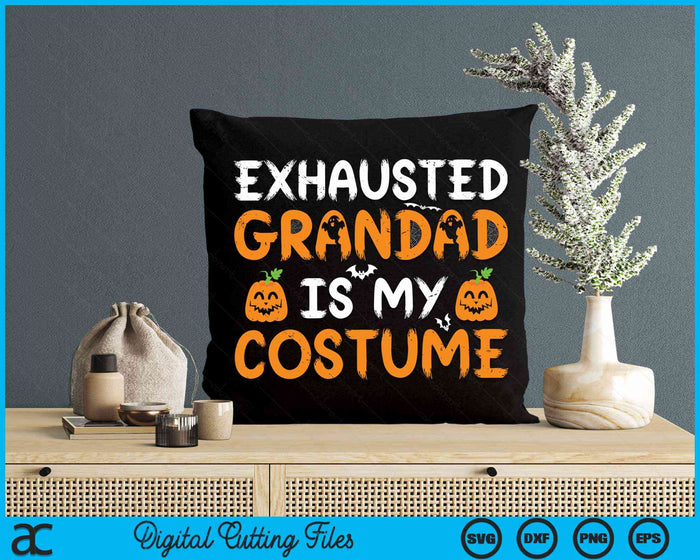 Exhausted Grandad Is My Costume Funny Matching Grandad Halloween SVG PNG Digital Cutting File