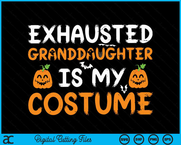 Exhausted granddaughter is my costume matching granddaughter Halloween SVG cut file