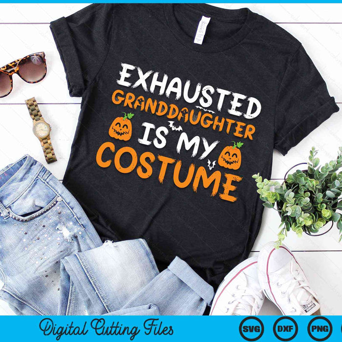 Exhausted Granddaughter Is My Costume Funny Matching Granddaughter Halloween SVG PNG Digital Cutting File