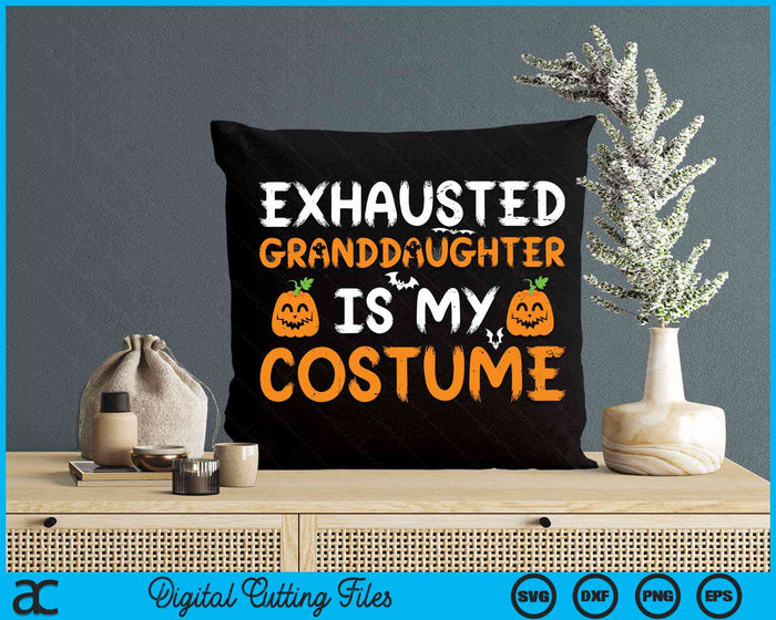 Exhausted Granddaughter Is My Costume Funny Matching Granddaughter Halloween SVG PNG Digital Cutting File