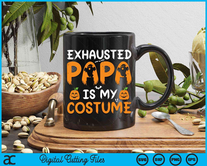 Exhausted Papa Is My Costume Funny Matching Papa Halloween SVG PNG Digital Cutting File