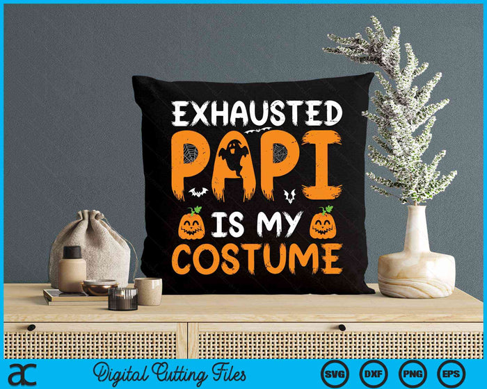 Exhausted Papi Is My Costume Funny Matching Papi Halloween SVG PNG Digital Cutting File