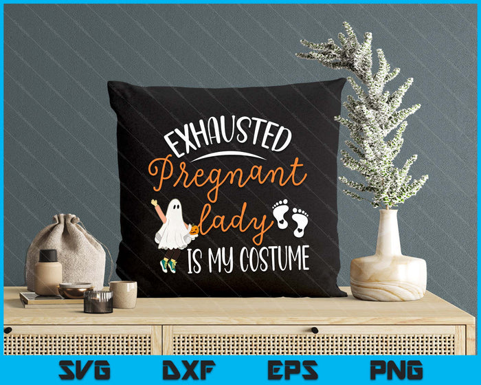 Exhausted Pregnant Lady Is My Costume Pregnancy Halloween SVG PNG Digital Printable Files