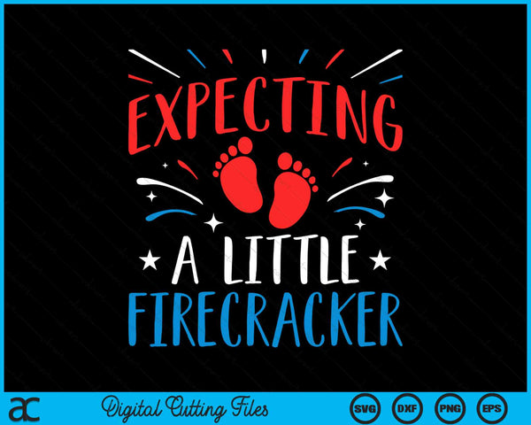 Expecting A Little Firecracker Fourth Of July Pregnancy Reveal SVG PNG Digital Cutting File