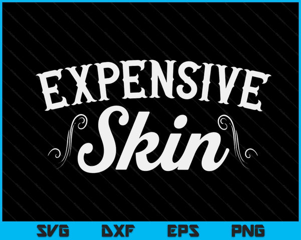 Expensive Skin Tattoo Artist Tattooist Tattooed Pigment Ink SVG PNG Digital Cutting Files