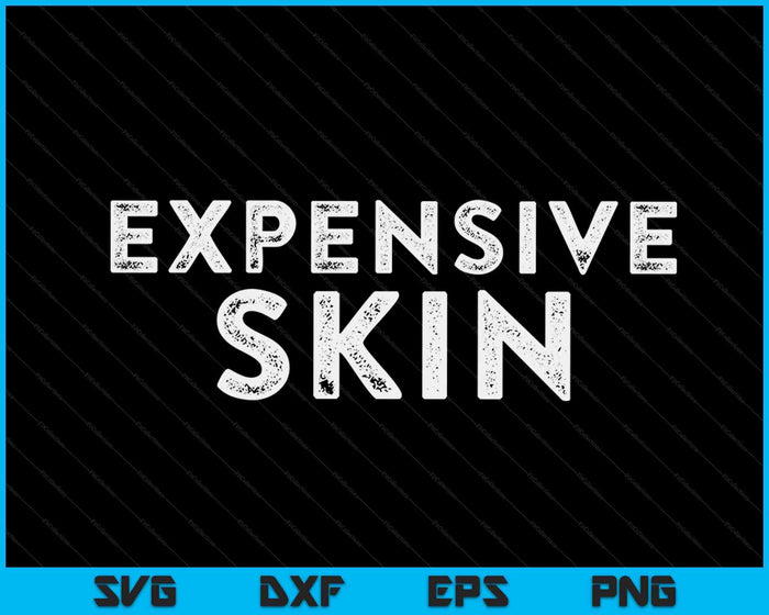 Expensive Skin Tattoo Artist Tattooist Tattooed Pigment Ink SVG PNG Digital Printable Files