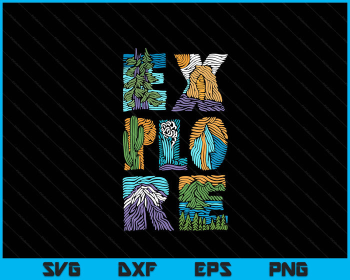 Explore Nature Outdoor National Park Hiker Camper SVG PNG Digital Printable Files