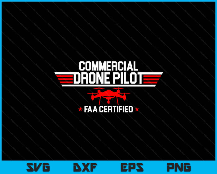 FAA Certified Drone Pilot Commercial Quadcopter RC SVG PNG Digital Printable Files