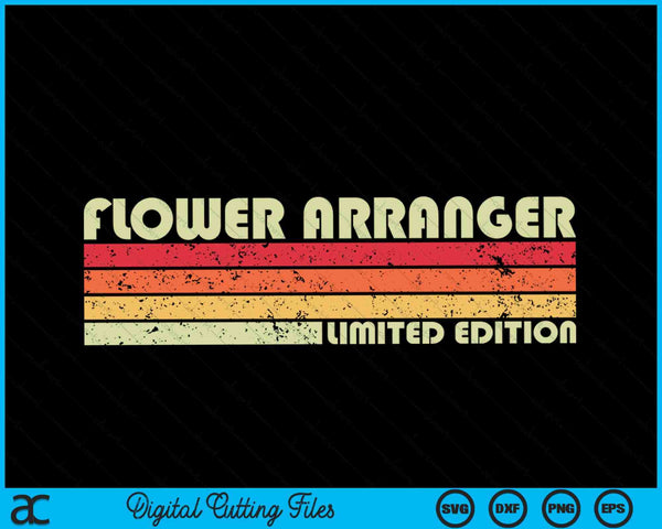 FLOWER ARRANGER Título de trabajo divertido Profesión Trabajador de cumpleaños SVG PNG Cortando archivos imprimibles