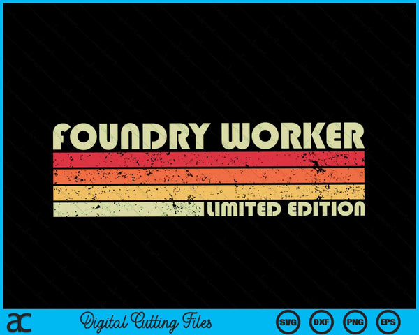 FOUNDRY WORKER Funny Job Title Profession Birthday Worker SVG PNG Cutting Printable Files