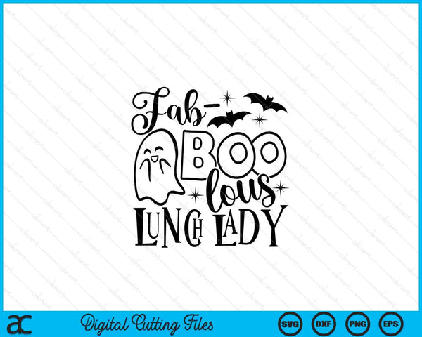 Fab-BOO-lous Lunch Lady Funny Halloween SVG PNG Cutting Printable Files