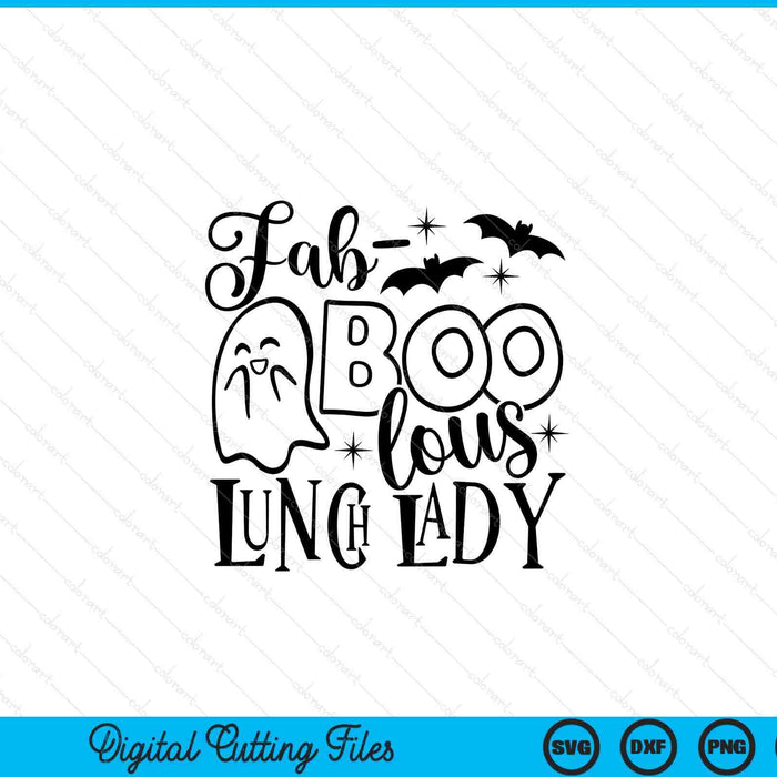Fab-BOO-lous Lunch Lady Funny Halloween SVG PNG Cutting Printable Files