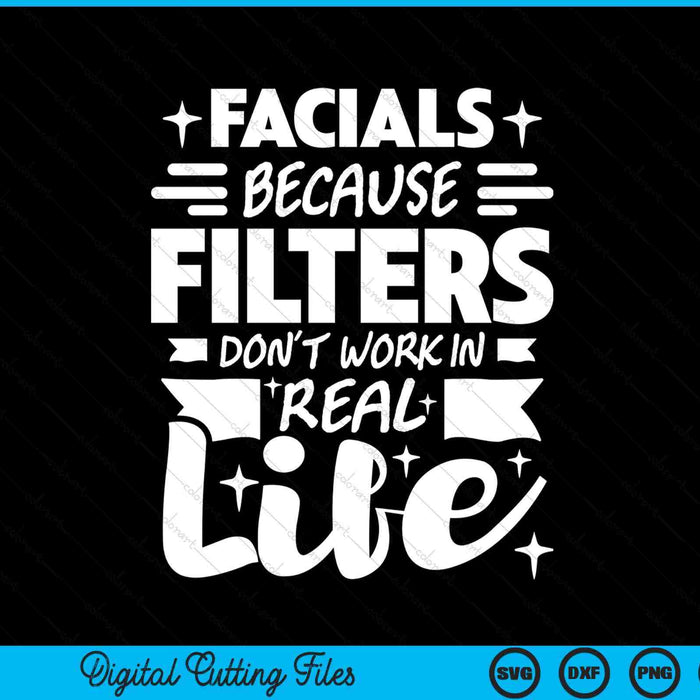 Facials because filters don't work esthetician beautician SVG cut file
