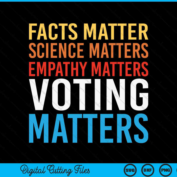 Facts matter science matters voting matters liberal democrat SVG cut file
