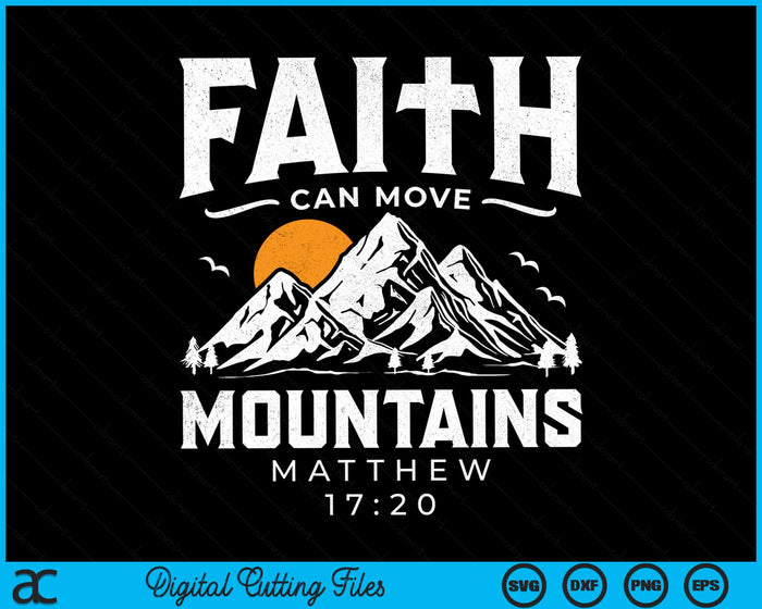 Faith Can Move Mountains Religious Christian Camping Gift SVG PNG Digital Cutting Files