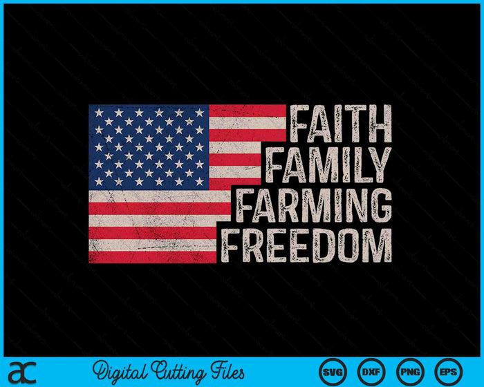 Faith Family Farming Freedom American Flag 4th Of July SVG PNG Digital Cutting File