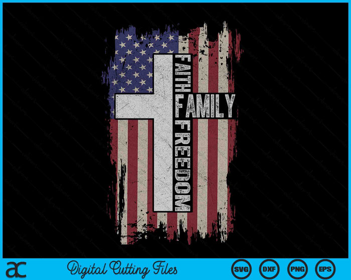 Faith Family Freedom Christian Vintage USA Flag SVG PNG Digital Cutting Files