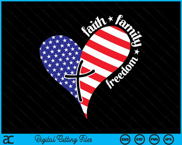 Faith Family Freedom Heart Christian Patriotic 4th Of July SVG PNG Digital Cutting Files
