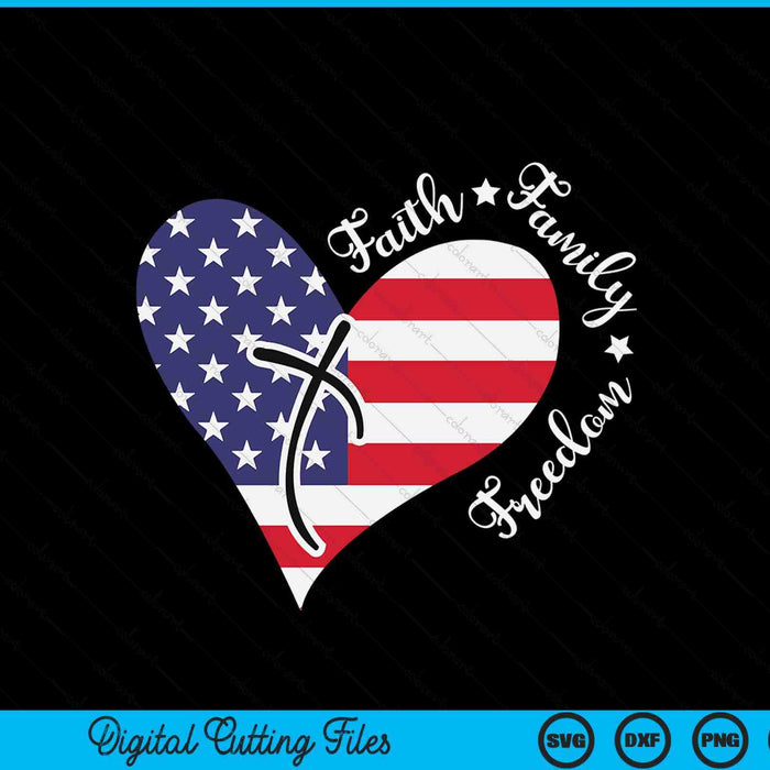 Faith Family Freedom Heart Christian Patriotic 4th Of July SVG PNG Digital Cutting File